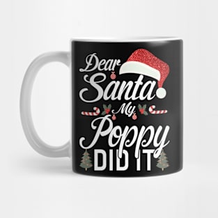 Dear Santa My Poppy Did It Funny Mug